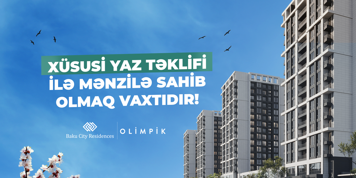 ”Baku City Residences Olimpik” təmirli mənzilləri xüsusi yaz təklifləri ilə təqdim edir!
