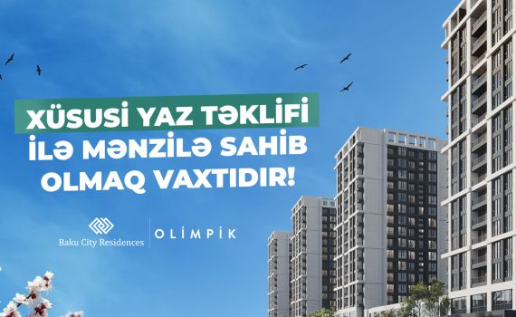 ”Baku City Residences Olimpik” təmirli mənzilləri xüsusi yaz təklifləri ilə təqdim edir!